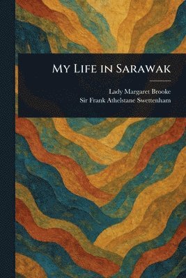 My Life in Sarawak