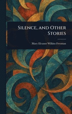 Silence, and Other Stories