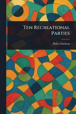 Ten Recreational Parties