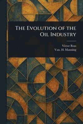 Evolution of the Oil Industry