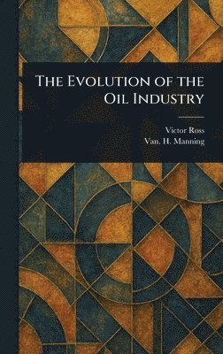Evolution of the Oil Industry
