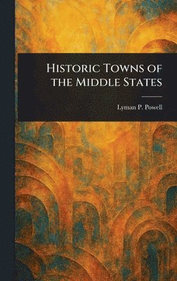 Historic Towns of the Middle States