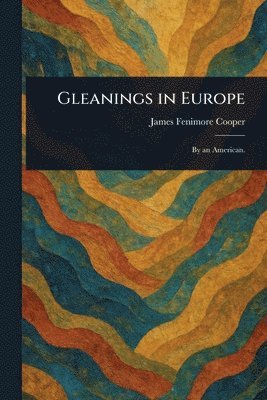 Gleanings in Europe
