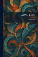 George Eliot - Adam Bede, Häftad