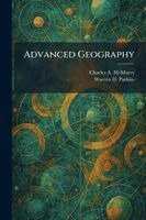 Charles Alexander McMurry, Warren D Parkins - Advanced Geography, Häftad. Tillgänglighet: Lägg i varukorg