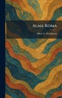 Albert G MacKinnon - Alma Roma, Inbunden