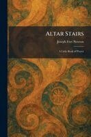 Joseph Fort Newton - Altar Stairs, Häftad