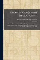 Abraham Simon Wolf Rosenbach - American Jewish Bibliography, Häftad