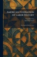 Frank Morrison, Samuel Gompers - American Federation of Labor History, Häftad