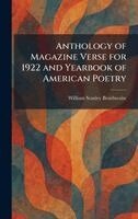 William Stanley Braithwaite - Anthology of Magazine Verse for 1922 and Yearbook of American Poetry, Inbunden