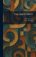 Friedrich Wilhelm Nietzsche, H L Mencken - Antichrist, Inbunden