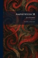 Jean Giraudoux - Amphitryon 38, Häftad