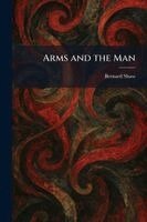 Bernard Shaw - Arms and the Man, Häftad