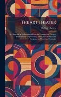 Sheldon Cheney - Art Theater, Inbunden