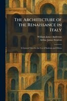 William James Anderson, Arthur James Stratton - Architecture of the Renaissance in Italy, Häftad