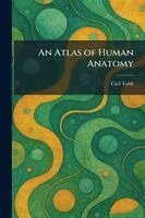 Carl Toldt - Atlas of Human Anatomy, Häftad