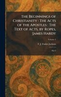 F J Foakes Jackson - Beginnings of Christianity, Inbunden