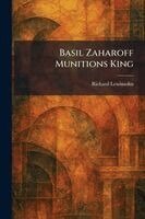 Richard Lewinsohn - Basil Zaharoff Munitions King, Häftad