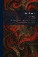Lynn Riggs - Big Lake, Häftad