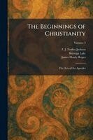F J Foakes Jackson, Kirsopp Lake, James Hardy Ropes - Beginnings of Christianity, Häftad