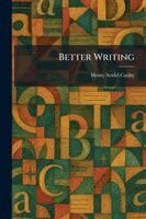Henry Seidel Canby - Better Writing, Häftad