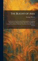 George Horton - Blight of Asia, Inbunden. Tillgänglighet: Lägg i varukorg