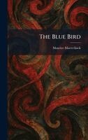 Maurice Maeterlinck - Blue Bird, Inbunden