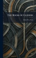 Edwin Way Teale - Book of Gliders, Inbunden