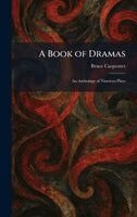 Bruce Carpenter - Book of Dramas, Inbunden