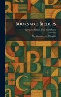 Abraham Simon Wolf Rosenbach - Books and Bidders, Inbunden