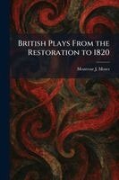 Montrose J Moses - British Plays From the Restoration to 1820, Häftad