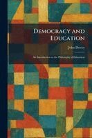 John Dewey - Democracy and Education, Häftad