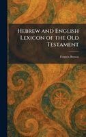 Francis Brown - Hebrew and English Lexicon of the Old Testament, Inbunden