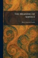 Harry Emerson Fosdick - Meaning of Service, Häftad