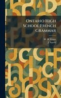 W H Fraser, J Squair - Ontario High School French Grammar, Inbunden