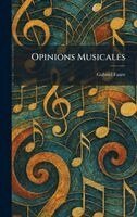 Gabriel Faure - Opinions Musicales, Inbunden