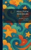 Josephine Lawrence, Clara Burd - Next Door Neighbors, Inbunden