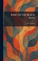 J U Nicolson - King of the Black Isles, Inbunden