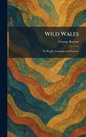 George Borrow - Wild Wales, Inbunden