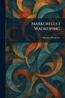 Hjalmar Bergman - Markurells I Wadkoping, Häftad