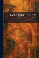 Archibald Henderson - Table-Talk of G. B. S., Häftad
