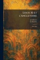 J Calmette, G Perinelle - Louis XI Et l'Angleterre, Häftad. Tillgänglighet: Lägg i varukorg