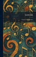 Gustave Charpentier - Louise, Inbunden