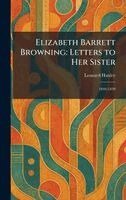 Leonard Huxley - Elizabeth Barrett Browning, Inbunden