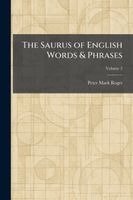 Peter Mark Roget - Saurus of English Words & Phrases, Häftad