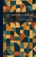 Dion Clayton Calthrop - English Costume, Inbunden