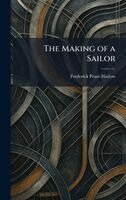 Frederick Pease Harlow - Making of a Sailor, Inbunden