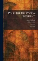 James K Polk, Allan Nevins - Polk, Inbunden