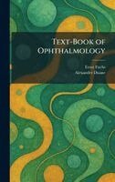 Ernst Fuchs, Alexander Duane - Text-Book of Ophthalmology, Inbunden