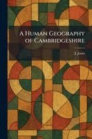 J Jones - Human Geography of Cambridgeshire, Häftad